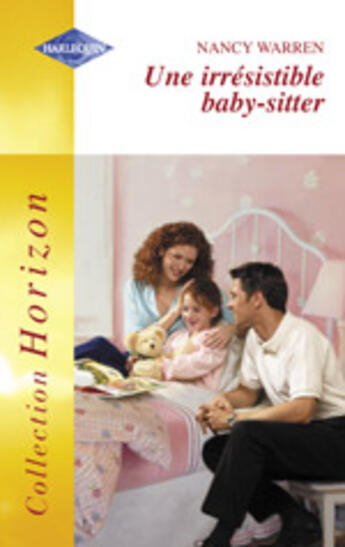 Couverture du livre « Une Irresistible Baby-Sitter » de Nancy Warren aux éditions Harlequin