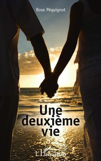 Couverture du livre « Une deuxième vie » de Rose Pequignot aux éditions L'harmattan