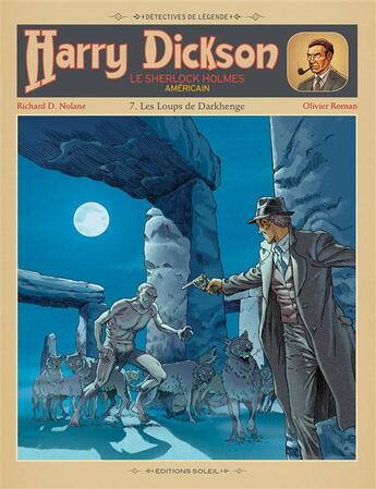 Couverture du livre « Harry Dickson, le Sherlock Holmes américain Tome 7 : les loups de Darkhenge » de Olivier Roman et Richard D. Nolane aux éditions Soleil