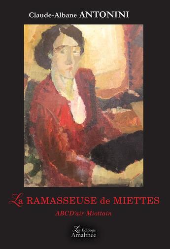 Couverture du livre « La ramasseuse de miettes » de Claude-Albane Antonin aux éditions Amalthee