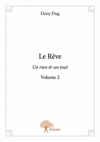 Couverture du livre « Le rêve t.2 » de Dany Dug aux éditions Edilivre