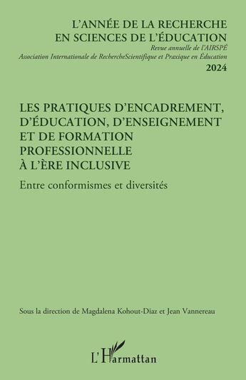 Couverture du livre « Les pratiques d'encadrement, d'éducation, d'enseignement et de formation professionnelle à l'ère inclusive : Entre conformismes et diversités » de Sallaberry J-C. aux éditions L'harmattan