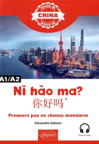 Couverture du livre « N h o ma? ?*- premiers pas en chinois mandarin - a1/a2 - avec fichiers audio » de Salmon Alexandre aux éditions Ellipses Marketing