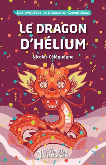 Couverture du livre « Le dragon d'hélium » de Nicolas Celeguegne aux éditions L'harmattan