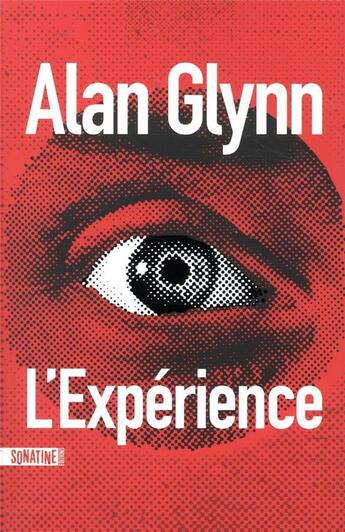 Couverture du livre « L'expérience » de Alan Glynn aux éditions Sonatine