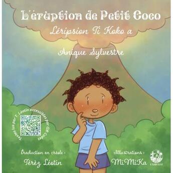 Couverture du livre « L'éruption de Petit Coco ; léripsion Ti Koko a » de Mimika et Anique Sylvestre aux éditions Exbrayat