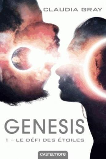 Couverture du livre « Génésis Tome 1 : le défi des étoiles » de Claudia Gray aux éditions Castelmore