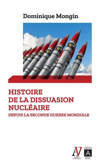 Couverture du livre « Histoire de la dissuasion nucléaire » de Dominique Mongin aux éditions Archipoche