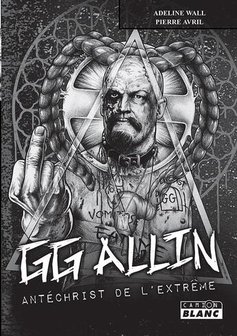 Couverture du livre « Gg allin » de Pierre Avril aux éditions Le Camion Blanc