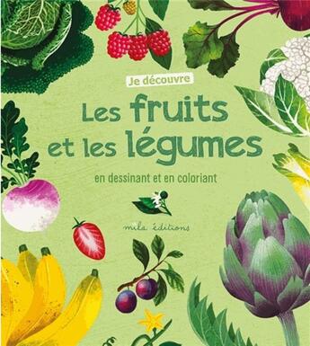 Couverture du livre « Je decouvre les fruits et les legumes en dessinant et en coloriant » de Rebecca Romeo aux éditions Mila