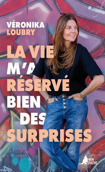 Couverture du livre « La Vie m'a réservé bien des surprises » de Veronika Loubry aux éditions Mon Poche