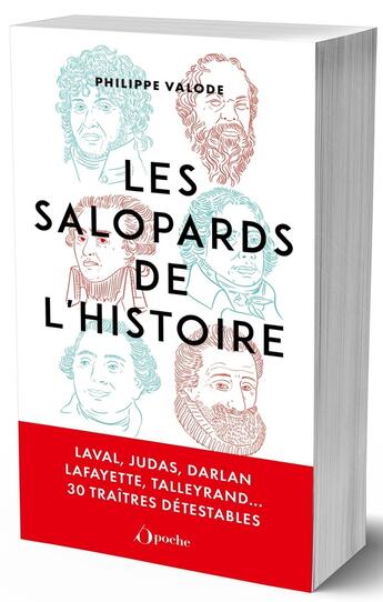 Couverture du livre « Les salopards de l'histoire : Laval, Judas, Darlan, Lafayette, Talleyrand...30 traîtres détestables » de Philippe Valode aux éditions L'opportun