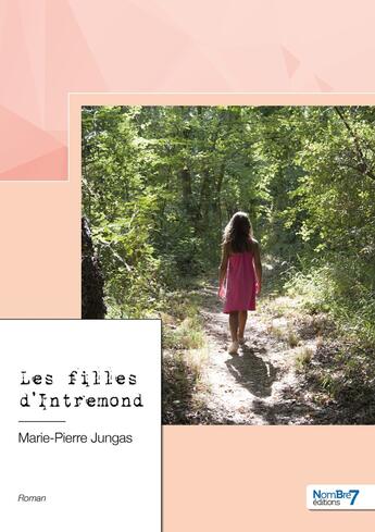 Couverture du livre « Les filles d'Intremond » de Marie-Pierre Jungas aux éditions Nombre 7