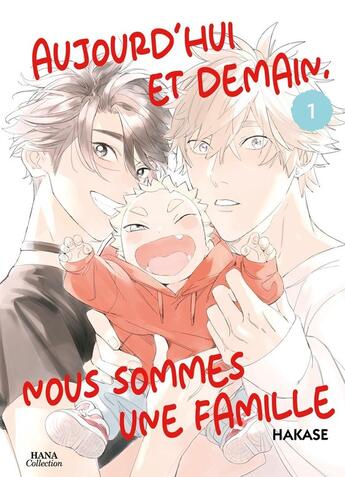 Couverture du livre « Aujourd'hui et demain, nous sommes une famille Tome 1 » de Hakase aux éditions Boy's Love