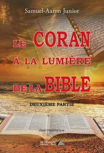 Couverture du livre « Le coran a la lumiere de la bible (tome 2) » de Junior Samuel-Aaron aux éditions Saint Honore Editions