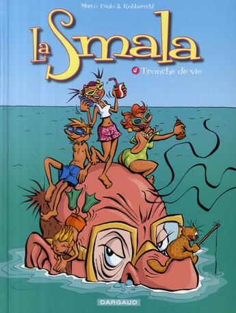 Couverture du livre « La smala t.4 ; tronche de vies » de Thierry Robberecht et Marco Paulo aux éditions Dargaud