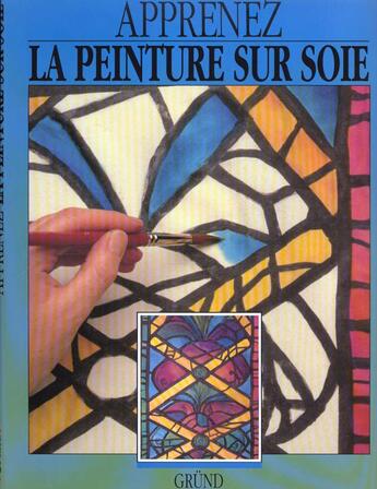 Couverture du livre « La Peinture Sur Soie » de Jane Wildgoose aux éditions Grund