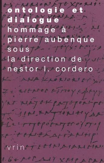 Couverture du livre « Ontologie et dialogue - melanges en hommage a pierre aubenque avec sa collaboration » de Aubenque/Brague aux éditions Vrin