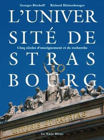 Couverture du livre « L'Université de Strasbourg » de Georges Bischoff et Richard Kleinschmager aux éditions La Nuee Bleue