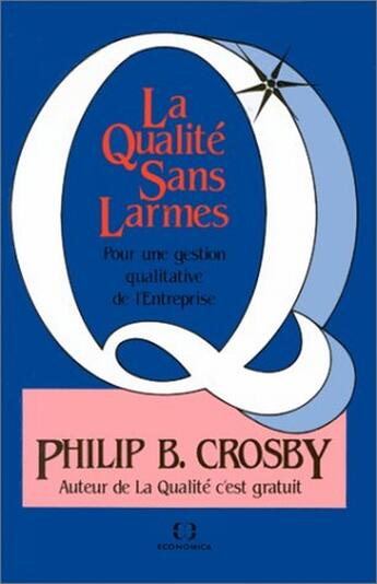 Couverture du livre « QUALITE SANS LARMES (LA) » de Crosby/B. Philip aux éditions Economica