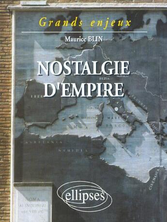 Couverture du livre « Nostalgie d'empire » de Blin Maurice aux éditions Ellipses