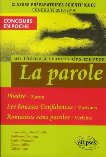 Couverture du livre « La parole ; Phèdre, Platon, Marivaux, Verlaine ; classes préparatoires scientifiques ; concours 2013-2014 » de  aux éditions Ellipses