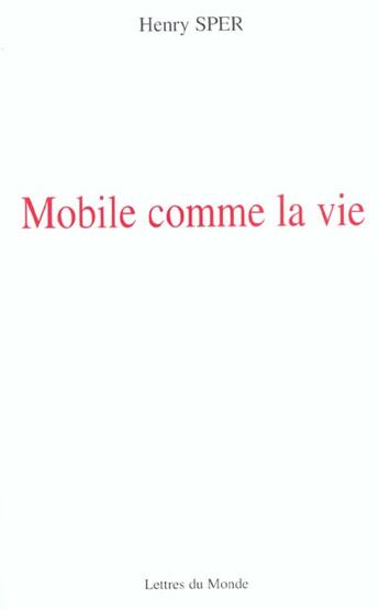 Couverture du livre « Mobile comme la vie » de Sper aux éditions Lettres Du Monde