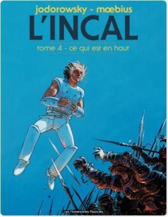 Couverture du livre « L'incal t.4 ; ce qui est en haut » de Moebius et Alexandro Jodorowsky aux éditions Humanoides Associes