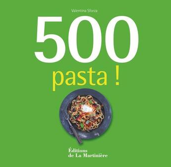 Couverture du livre « 500 pasta ! » de Valentina Sforza aux éditions La Martiniere