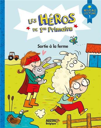 Couverture du livre « Les héros de 1re primaire ; sortie à la ferme » de Joelle Dreidemy et Alexia Romatif et Marie-Desiree Martins et Lucie Babarit aux éditions Auzou