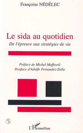 Couverture du livre « Le sida quotidien - de l'epreuve aux strategies de vie » de Nedelec Francoise aux éditions L'harmattan