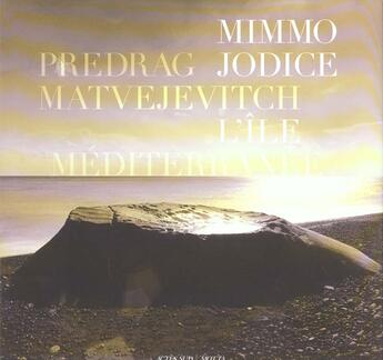 Couverture du livre « L'Ile Mediterranee » de Mimmo Jodice aux éditions Motta