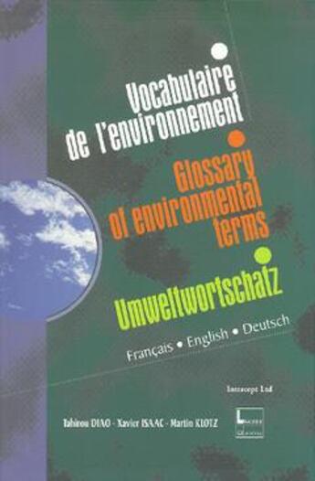 Couverture du livre « Vocabulaire de l'environnement (français, anglais, allemand) » de Tahirou Diao et Martin Klotz et Xavier Isaac aux éditions Tec Et Doc