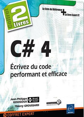 Couverture du livre « C# 4 ; écrivez du code performant et efficace » de Thierry Groussard et Jean-Philippe Gouigoux aux éditions Eni