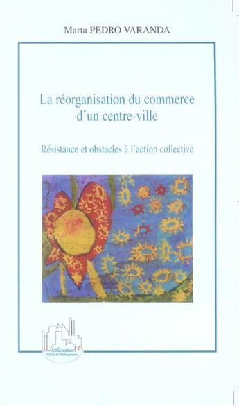 Couverture du livre « La réorganisation du commerce d'un centre-ville : Résistance et obstacles à l'action collective » de Marta Pedro Varanda aux éditions L'harmattan