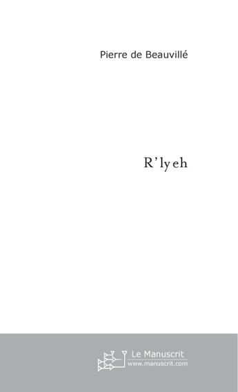 Couverture du livre « R'lyeh » de Beauville Pierre aux éditions Le Manuscrit