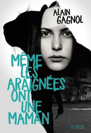 Couverture du livre « Même les araignées ont une maman » de Alain Gagnol aux éditions Syros