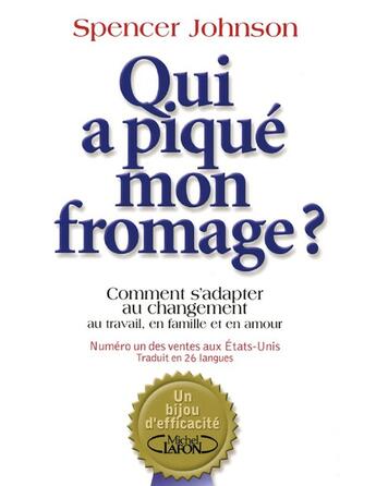 Couverture du livre « Qui a piqué mon fromage ? » de Spencer Johnson aux éditions Michel Lafon