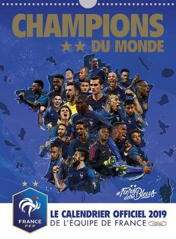 Couverture du livre « Le calendrier officiel de l'équipe de France (édition 2019) » de Federation Francaise De Football aux éditions Michel Lafon