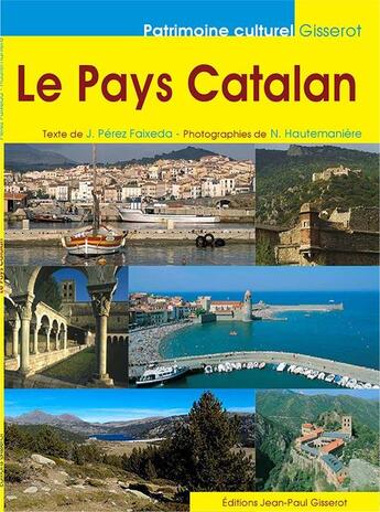 Couverture du livre « Le pays Catalan » de Noel Hautemaniere et Jeroni Perez I Faixeda aux éditions Gisserot