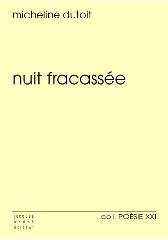 Couverture du livre « Nuit fracassée » de Micheline Dutoit aux éditions Jacques Andre