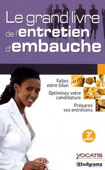 Couverture du livre « Le grand livre de l'entretien d'embauche ; faites votre bilan, optimisez votre candidature, préparez vos entretiens (3e édition) » de Axel Delmotte aux éditions Studyrama