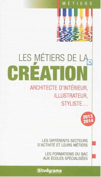 Couverture du livre « Les métiers de la création » de  aux éditions Studyrama