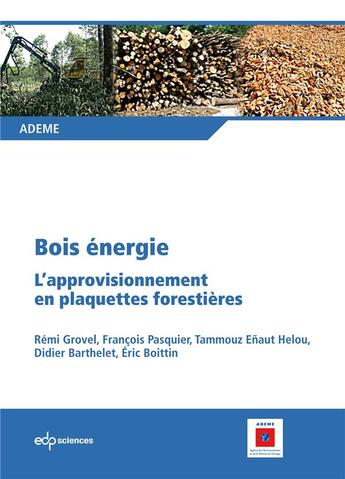 Couverture du livre « Bois énergie ; l'approvisionnement en plaquettes forestières » de  aux éditions Edp Sciences