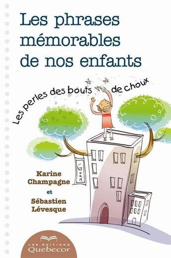 Couverture du livre « Les phrases memorables de nos enfants » de Champagne Karine aux éditions Les Éditions Québec-livres