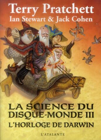 Couverture du livre « La science du Disque-monde Tome 3 : l'horloge de Darwin » de Terry Pratchett et Jack Cohen et Ian Stewart aux éditions L'atalante