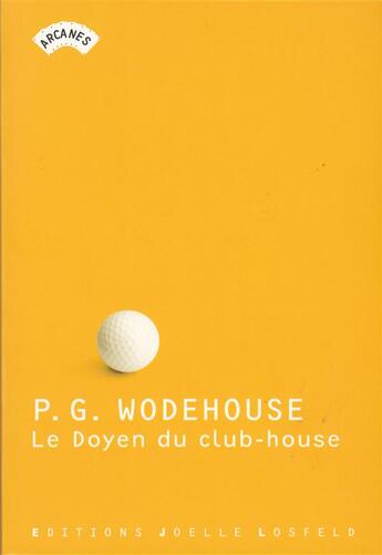 Couverture du livre « Le doyen du club-house (histoires de golf) » de Pelham Grenville Wodehouse aux éditions Joelle Losfeld