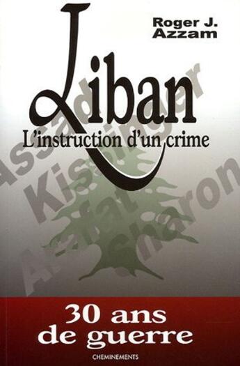 Couverture du livre « Liban 30 Ans De Guerre » de Azzam Roger J. aux éditions Cheminements