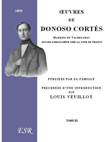 Couverture du livre « Oeuvres de Donoso Cortes » de Juan Donoso Cortes aux éditions Saint-remi