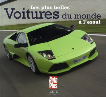 Couverture du livre « Les plus belles voitures du monde à l'essai » de Auto-Plus aux éditions Tana